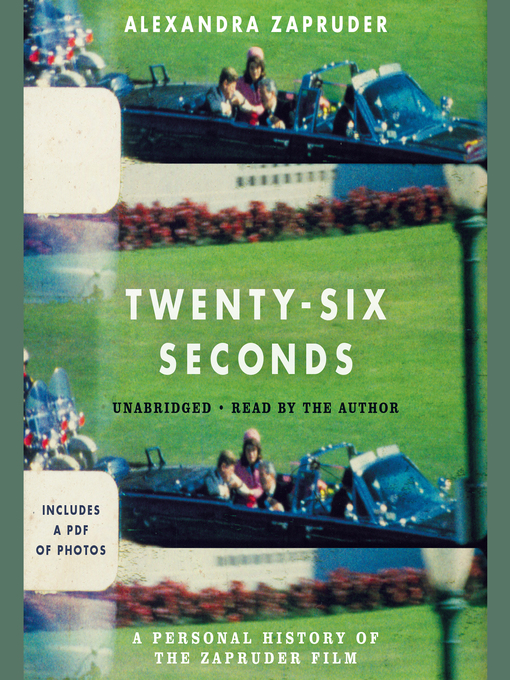 Title details for Twenty-Six Seconds by Alexandra Zapruder - Available